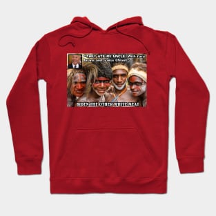 They Ate my Uncle - Biden - The Other White Meat Hoodie